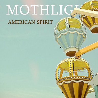mothlight-americanspirit mothlight